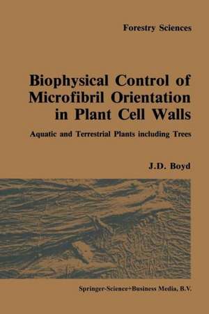 Biophysical control of microfibril orientation in plant cell walls: Aquatic and terrestrial plants including trees de J.D. Boyd