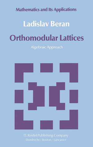 Orthomodular Lattices: Algebraic Approach de L. Beran
