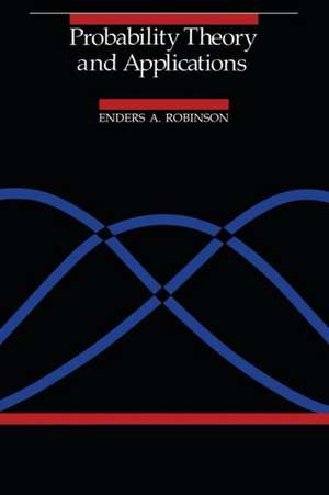 Probability Theory and Applications de Enders A. Robinson