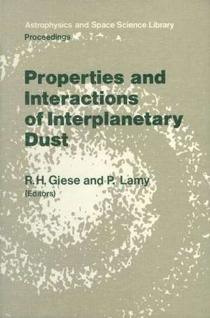 Properties and Interactions of Interplanetary Dust: Proceedings of the 85th Colloquium of the International Astronomical Union, Marseille, France, July 9–12, 1984 de L. Giese