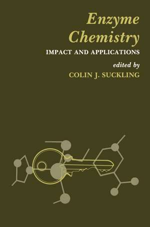 Enzyme Chemistry: Impact and applications de Colin J. Suckling