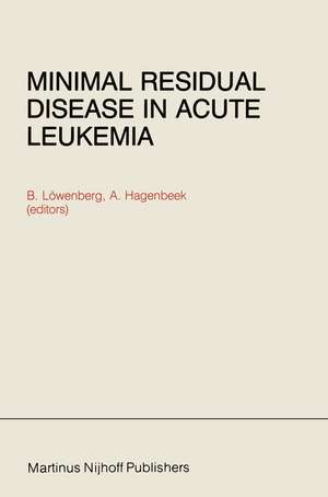 Minimal Residual Disease in Acute Leukemia de B. Löwenberg