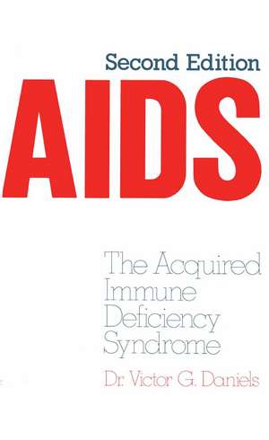 AIDS: The Acquired Immune Deficiency Syndrome de V.G. Daniels