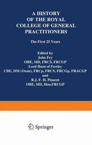 A History of the Royal College of General Practitioners: The First 25 Years de John Fry