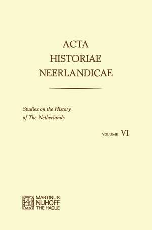 Acta Historiae Neerlandicae/Studies on the History of the Netherlands VI de W. Brulez