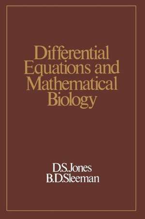 Differential Equations and Mathematical Biology de D. S. Jones