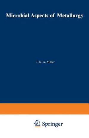 Microbial Aspects of Metallurgy de J. D. A. Miller