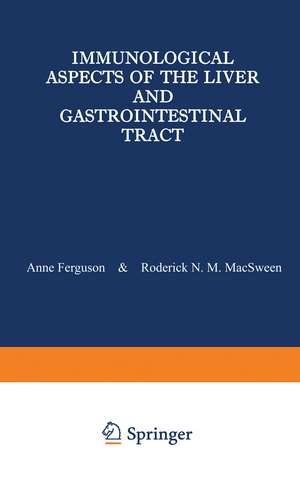 Immunological Aspects of the Liver and Gastrointestinal Tract de A. Ferguson