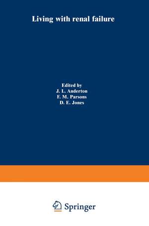 Living with renal failure: Proceedings of a Multidisciplinary Symposium held at the University of Stirling, 7–8 July, 1977 de J.L. Anderton