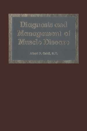 Diagnosis and Management of Muscle Disease de Albert P. Galdi