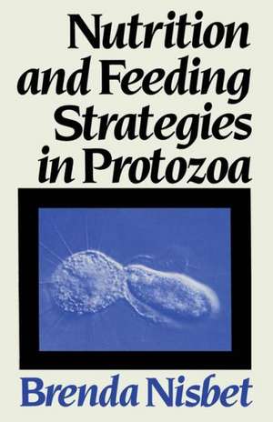 Nutrition and Feeding Strategies in Protozoa de Brenda Nisbet