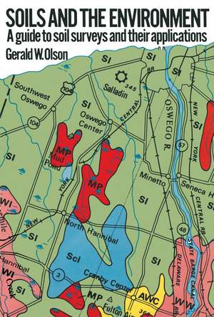 Soils and the Environment: A Guide to Soil Surveys and their Applications de Gerald W. Olson