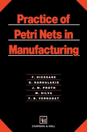 Practice of Petri Nets in Manufacturing de F. Dicesare