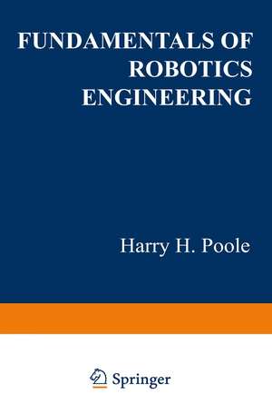 Fundamentals of Robotics Engineering de Harry H. Poole