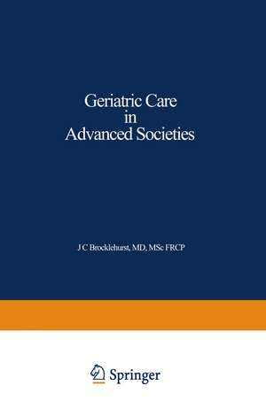 Geriatric Care in Advanced Societies de J.C Brocklehurst