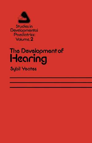 The Development of Hearing: Its Progress and Problems de S. R. Yeates