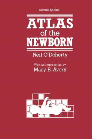 Atlas of the Newborn de N. O'Doherty