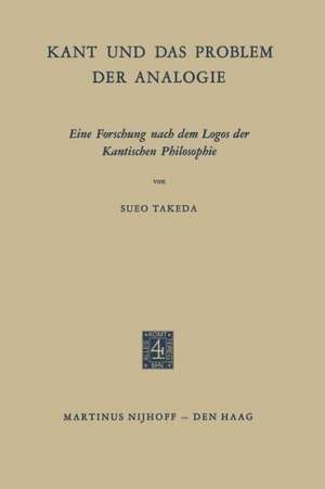 Kant und das Problem der Analogie: Eine Forschung nach dem Logos der Kantischen Philosophie de Takeda