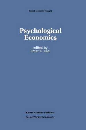 Psychological Economics: Developments, Tensions, Prospects de P. Earl