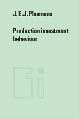 Production investment behaviour: Application to six EEC-countries de J.E.J. Plasmans