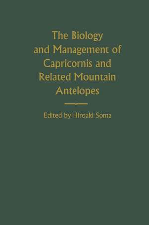 The Biology and Management of Capricornis and Related Mountain Antelopes de Hiroaki Soma