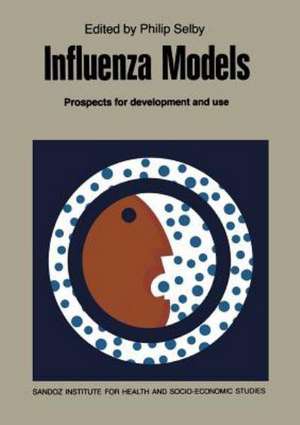 Influenza Models: Prospects for Development and Use de P. Selby