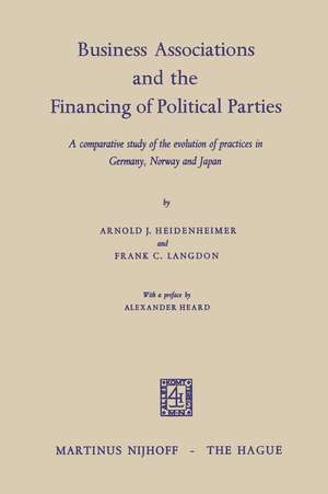 Business Associations and the Financing of Political Parties: A Comparative Study of the Evolution of Practices in Germany, Norway and Japan de Arnold J. Heidenheimer