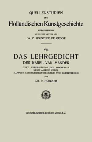 Das Lehrgedicht des Karel van Mander: Text, Uebersetzung und Kommentar Nebst Anhang Ueber Manders Geschichtskonstruktion und Kunsttheorie de Carel Mander