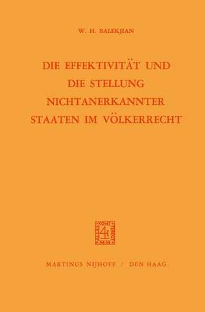 Die Effektivität und die Stellung Nichtanerkannter Staaten im Völkerrecht de W.H. Balekjian