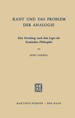 Kant und das Problem der Analogie: Eine Forschung nach dem Logos der Kantischen Philosophie de Sueo Takeda