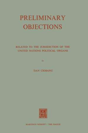 Preliminary Objections: Related to the Jurisdiction of the United Nations Political Organs de Dan Ciobanu