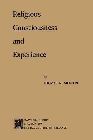 Religious Consciousness and Experience de Thomas N. Munson