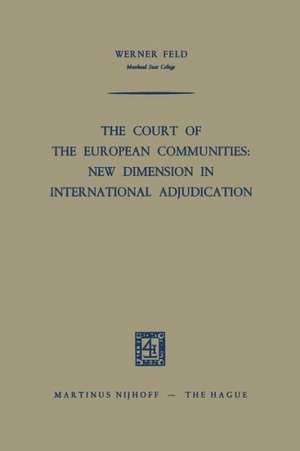 The Court of the European Communities: New Dimension in International Adjudication de Werner Feld