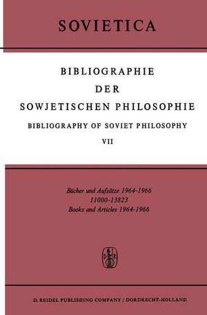 Bibliographie der Sowjetischen Philosophie Bibliography of Soviet Philosophy: Bücher und Aufsätze 1964-1966 de J.M. Bochenski