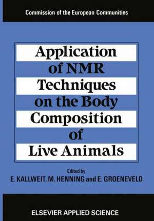 Application of NMR Techniques on the Body Composition of Live Animals de E. Kallweit