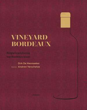 Vineyard Bordeaux de Dirk De Mesmaeker