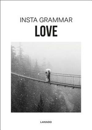 Insta Grammar: Love de Irene Schampaert