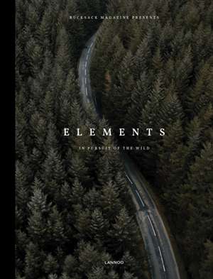 Elements: In Pursuit of the Wild de Rucksack Magazine