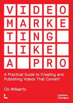 Video Marketing Like a PRO de Clo Willaerts