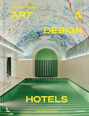 The World's Best Art and Design Hotels de Corynne Pless