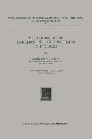 The Solution of the Karelian Refugee Problem in Finland de Axel Gadolin