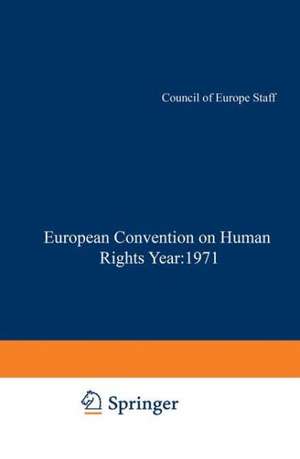 Yearbook of the European Convention on Human Rights / Annuaire dela convention Europeenne des Droits de L’Homme: The European Commission and European Court of Human Rights / Commission et Cour Europeennes des Droits de L’Homme de Council of Europe Staff