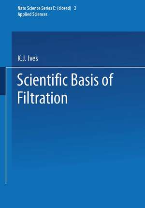 The Scientific Basis of Filtration de K.J. Ives