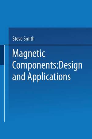 Magnetic Components: Design and Applications de S. Smith