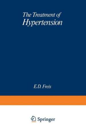 The Treatment of Hypertension de E.D. Freis