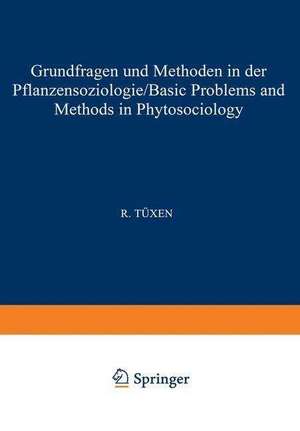 Grundfragen und Methoden in der Pflanzensoziologie (Basic Problems and Methods in Phytosociology) de R. Tüxen