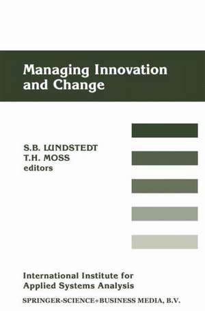 Managing Innovation and Change de Sven B. Lundstedt