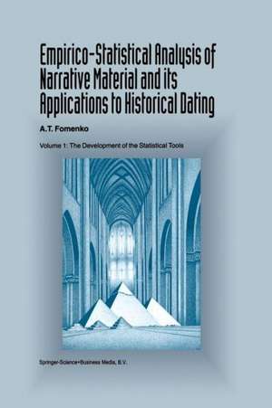 Empirico-Statistical Analysis of Narrative Material and its Applications to Historical Dating: Volume I: The Development of the Statistical Tools de A. T. Fomenko