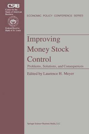 Improving Money Stock Control: Problems, Solutions, and Consequences de L.H. Meyer