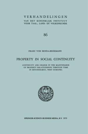 Property in Social Continuity: Continuity and Change in the Maintenance of Property Relationships Through Time in Minangkabau, West Sumatra de Franz von Benda-Beckmann